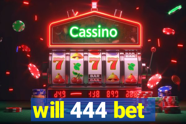 will 444 bet